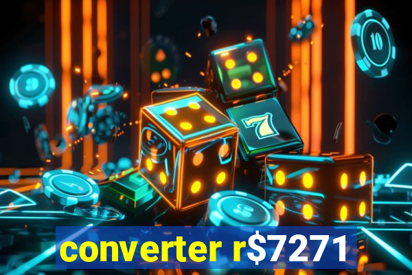 converter r$7271